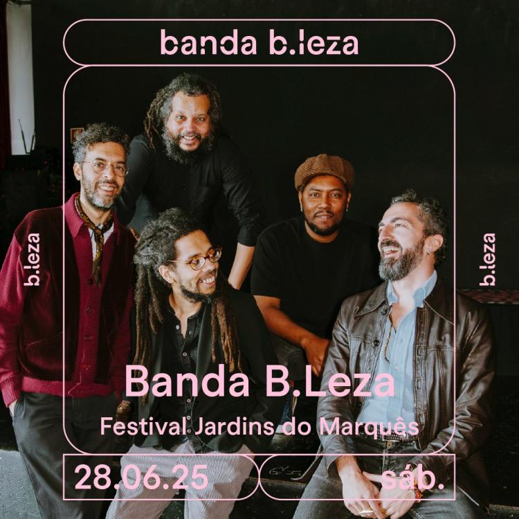 BANDA B.LEZA NO FESTIVAL JARDINS DO MARQUÊS 28/06