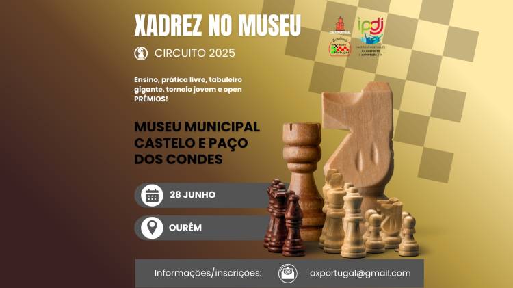 Circuito Xadrez no Museu 2025 - Museu de Ourém | Castelo e Paço dos Condes