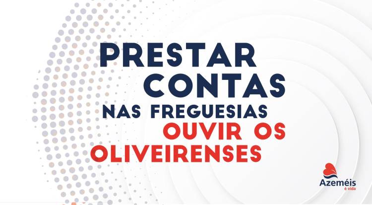Prestar Contas nas Freguesias I União de Freguesias de Oliveira de Azeméis