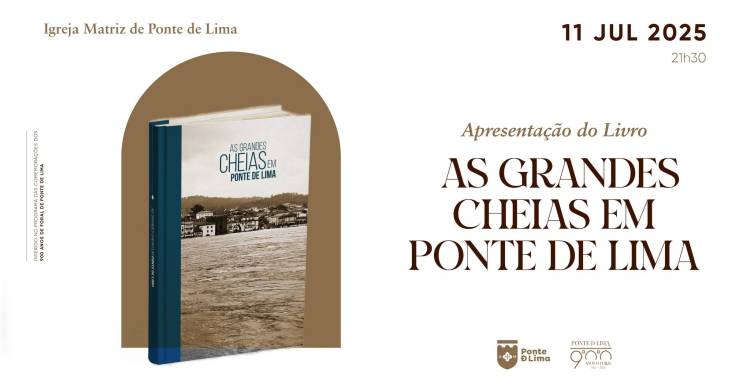 Apresentação do Livro 'As Grandes Cheias em Ponte de Lima'