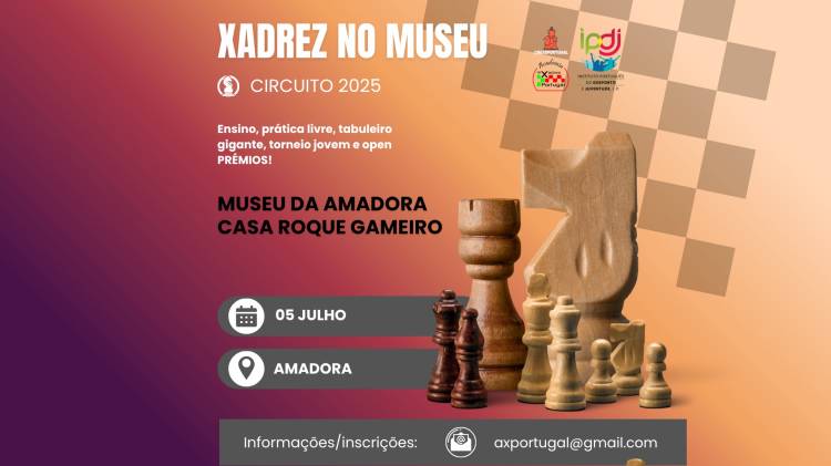 Circuito Xadrez no Museu 2025 - Museu da Amadora | Casa Roque Gameiro