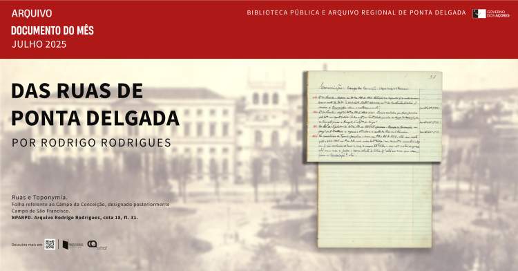 Documento do mês | julho 25 | DAS RUAS DE PONTA DELGADA por Rodrigo Rodrigues