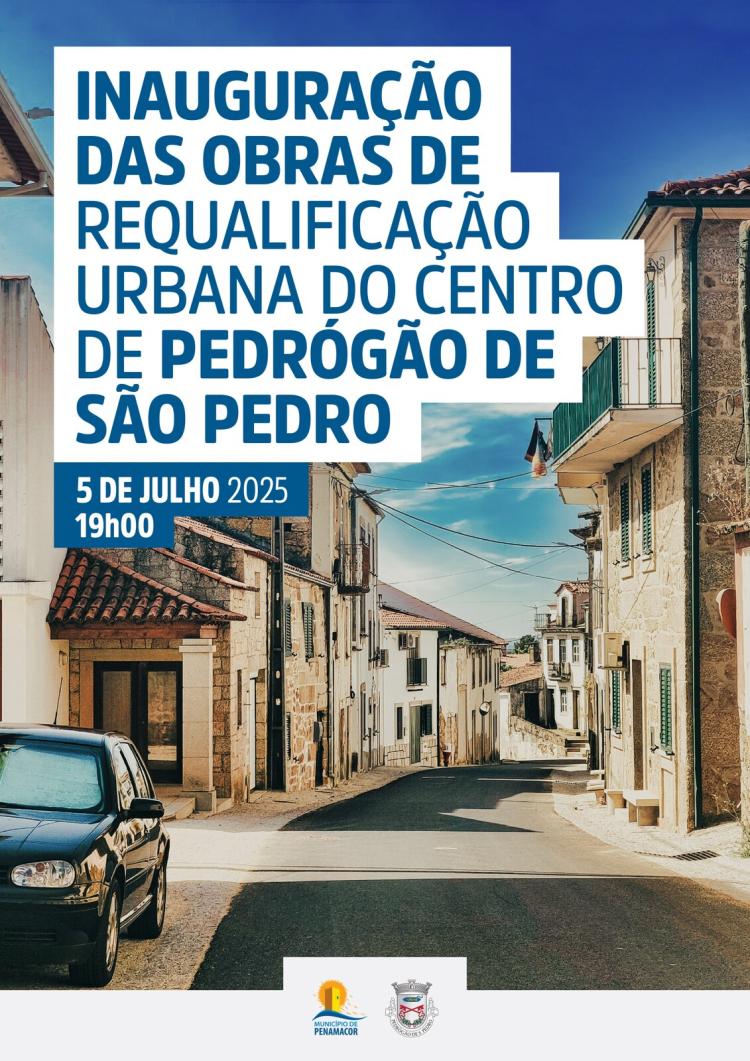 Inauguração das Obras de Requalificação Urbana do Centro de Pedrógão de São Pedro