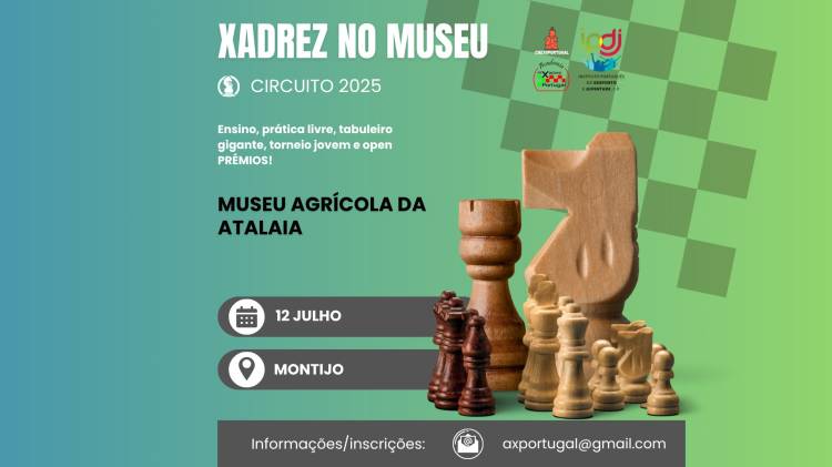 Circuito Xadrez no Museu 2025 - Museu Agrícola da Atalaia | Montijo