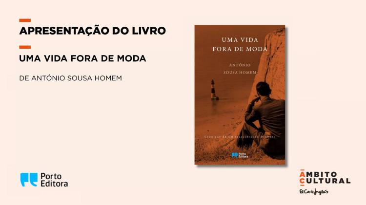 Apresentação do livro 'Uma Vida Fora de Moda' de António Sousa Homem