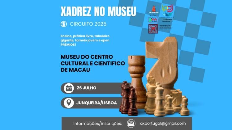 Circuito Xadrez no Museu 2025 - Museu de Macau | Lisboa