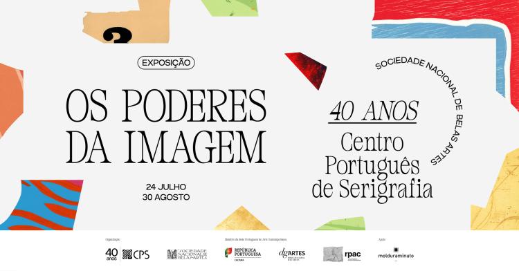 Poderes da Imagem – 40 Anos do Centro Português de Serigrafia