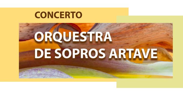 Orquestra de Sopros ARTAVE em Concerto
