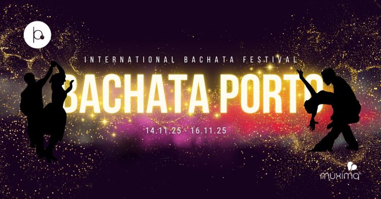 BACHATA PORTO 2025 - International Bachata Festival (14-16 Nov 2025)