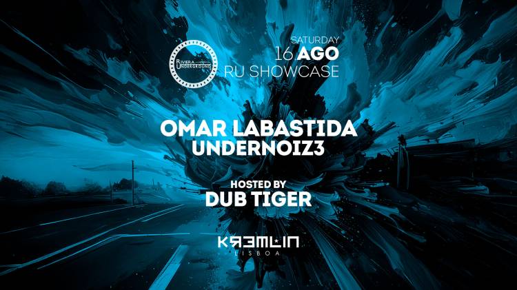 Riviera Underground Showcase with Omar Labastida, Undernoiz3: Hosted by Dub Tiger
