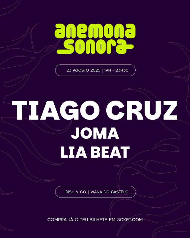 Anemona Sonora: Tiago Cruz, Joma e Lia Beat