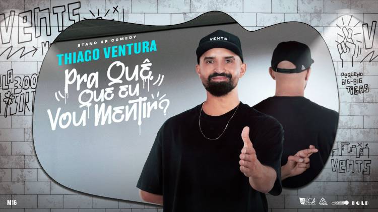 THIAGO VENTURA | PRA QUÊ QUE EU VOU MENTIR?