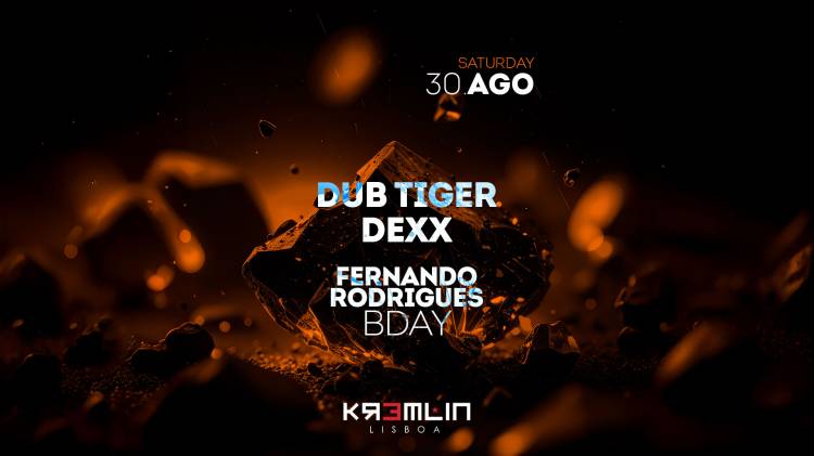 Fernando Rodrigues Bday: Dexx, Dub Tiger