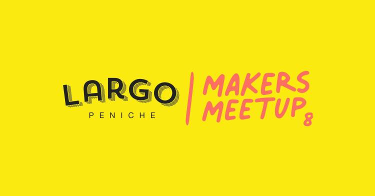 Encontros de Fazedores - Makers Meetup #8