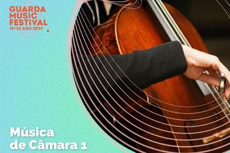 GUARDA MUSIC FESTIVAL | Música de Câmara 1
