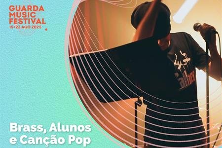 GUARDA MUSIC FESTIVAL | Brass, Alunos e Canção Pop