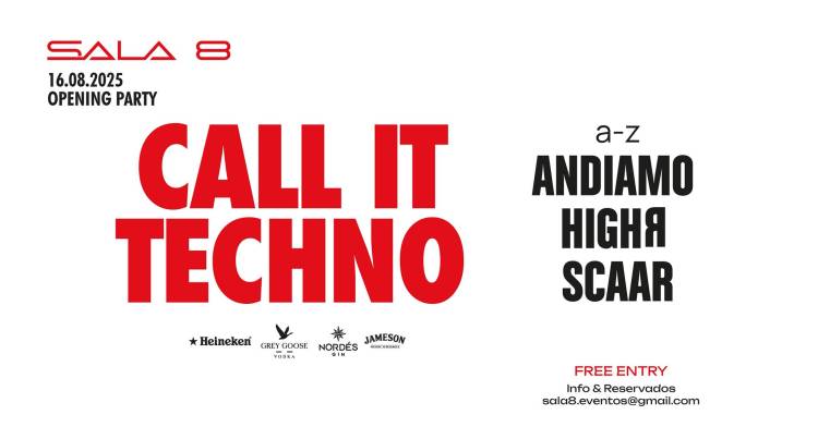 Call it Techno • Opening Party • Free Entry 
