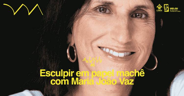 AULARILOLÉ #6 ❋ Esculpir em papel machê com Maria João Vaz