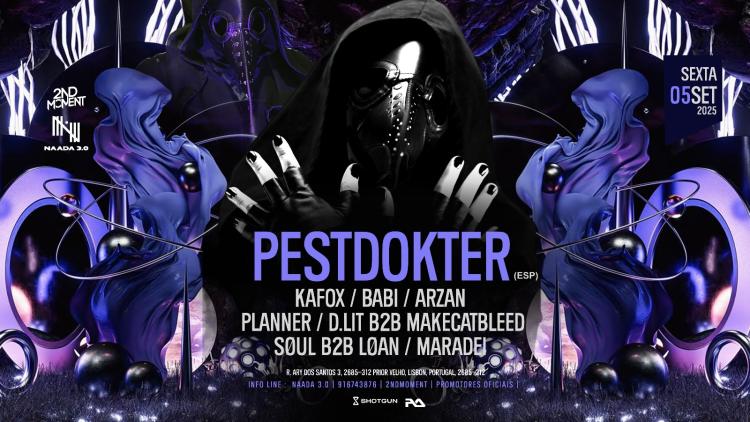2NDMOMENT PRESENT'S : PESTDOKTER & KAFOX & BABI & ARZAN + SPECIAL GUEST'S AT NAADA 3.0 - LISBOA