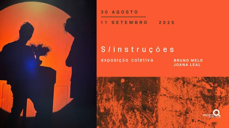 S/instruções | Exposição de Bruno Melo e Joana Leal