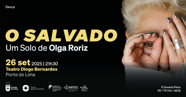 O Salvado, Um Solo de Olga Roriz | Teatro Diogo Bernandes - Ponte de Lima