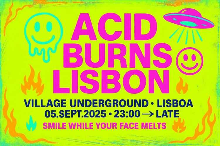 ACID BURNS LISBON @ Village Underground ... well.... Lisboa