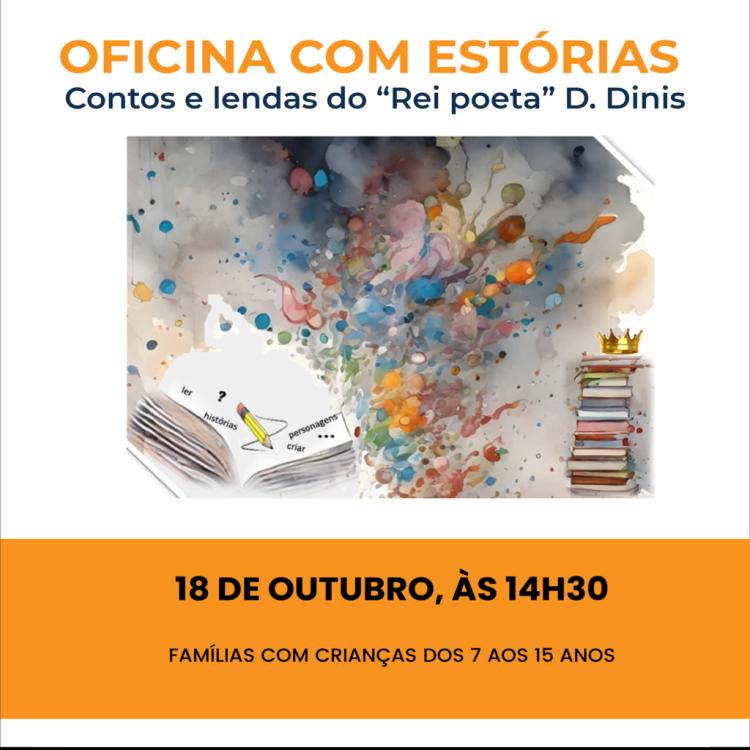 OFICINA COM ESTÓRIAS | Contos e lendas do “Rei poeta” D. Dinis