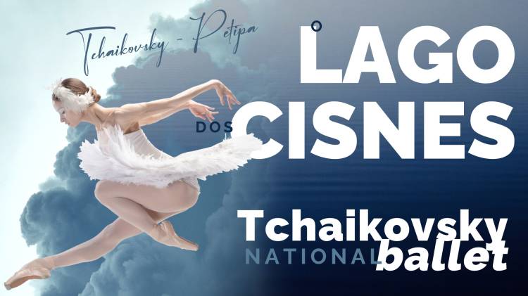 O LAGO DOS CISNES | TCHAIKOVSKY NATIONAL BALLET
