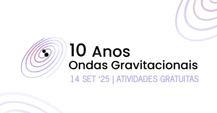 10 Anos - Ondas gravitacionais