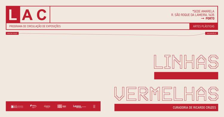 Programa de Circulação de Exposições do LAC: “Linhas Vermelhas” - ªSede, Porto