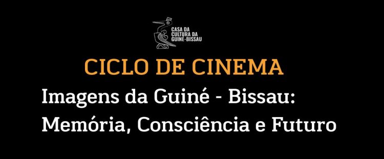 Ciclo de Cinema 'Imagens da Guiné-Bissau: Memória, Consciência e Futuro' | 23 setembro a 18 outubro