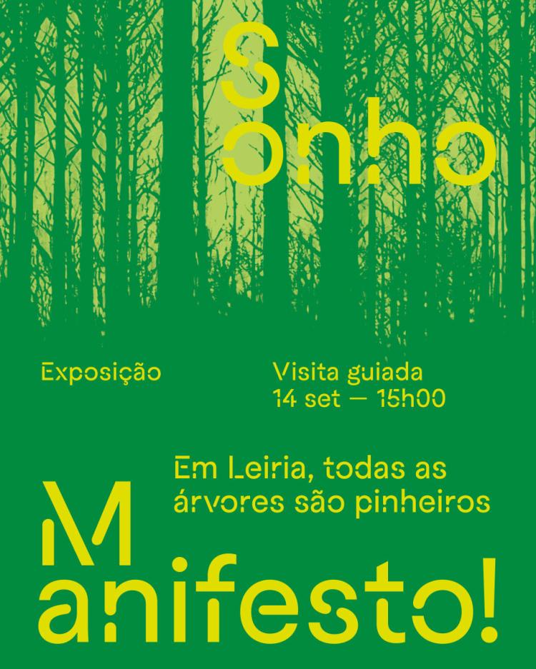 Exposição 'Sonho Manifesto! Em Leiria, todas as árvores são pinheiros'
