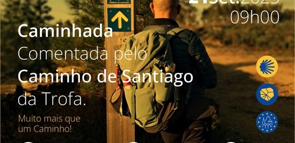 Caminhada Comentada pelo Caminho de Santiago da Trofa