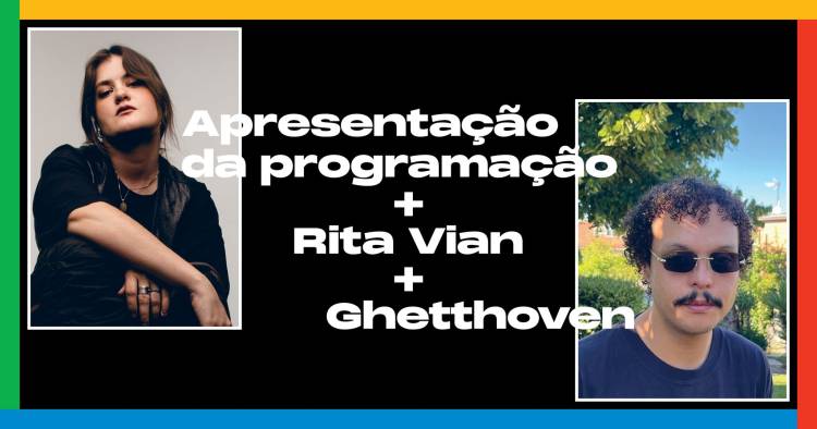 Apresentação da programação com concerto de Rita Vian e djset de Ghetthoven