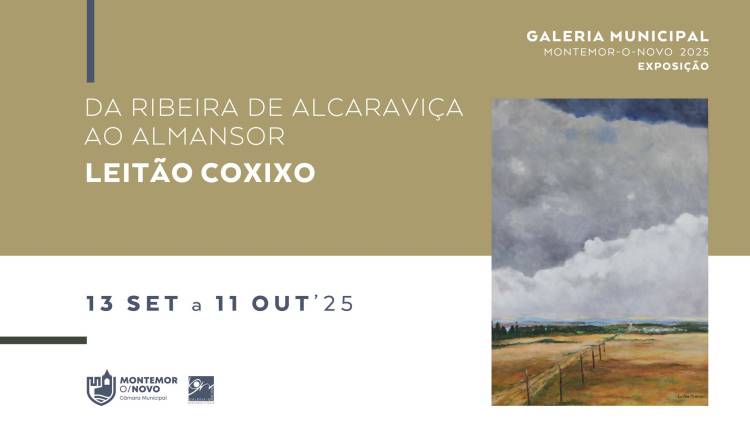 EXPOSIÇÃO: 'DA RIBEIRA DE ALCARAVIÇA AO ALMANSOR' - LEITÃO COXIXO