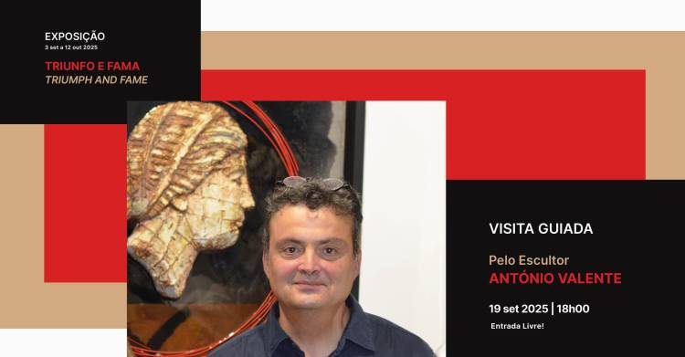 Visita-guiada à exposição “Triunfo e Fama” com escultor António Valente