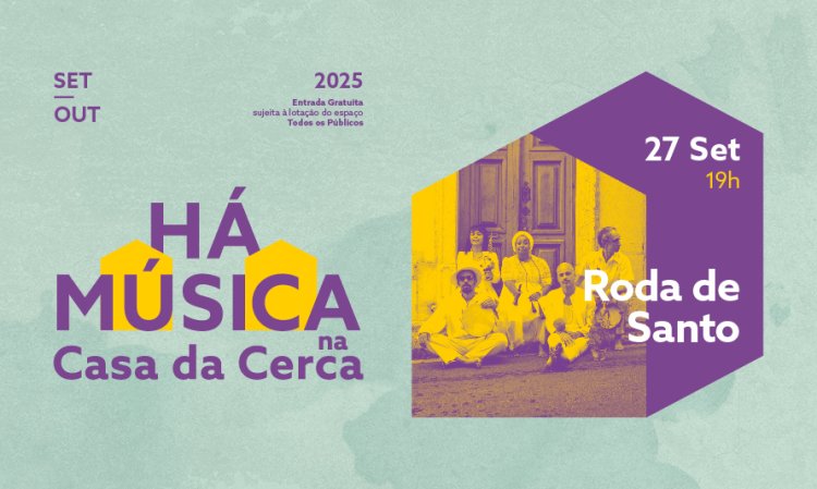 HÁ MÚSICA NA CASA DA CERCA 2025 – Roda de Santo