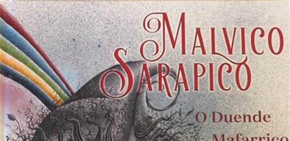 MALVICO SARAPICO: UMA HISTÓRIA PARA MENINOS MAFARRICOS COM DINA SACHSE