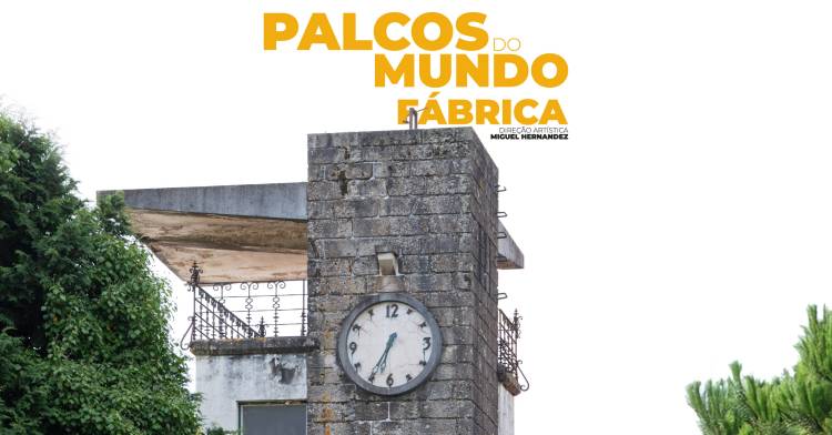 Palcos do Mundo - Fábrica