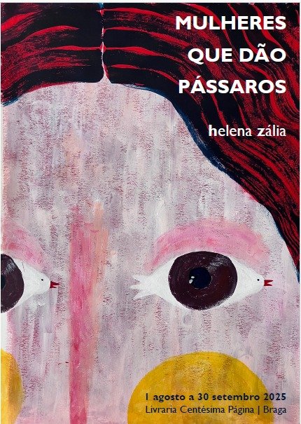 Exposição Mulheres que Dão Pássaros Helena Zália