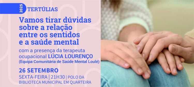 Tertúlia “Vamos tirar dúvidas sobre a relação entre os sentidos e a saúde mental”