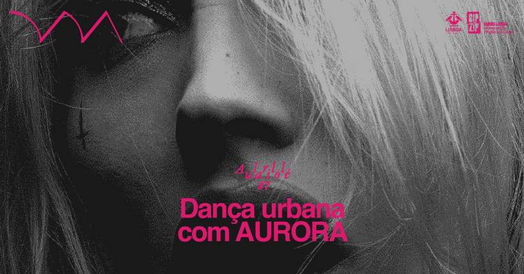 AULARILOLÉ #7 ❋  Dança urbana com AURORA