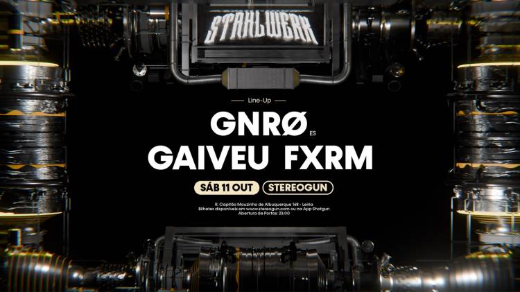 STAHLWERK • GNRØ  + GAIVEU + FXRM @ Stereogun Leiria