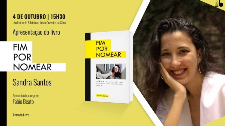 Apresentação do livro «Fim por nomear» [Poesia], de Sandra Santos