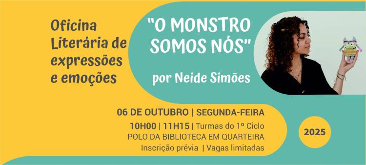 'O monstro somos nós' - Oficina literária de expressões e emoções por Neide Simões