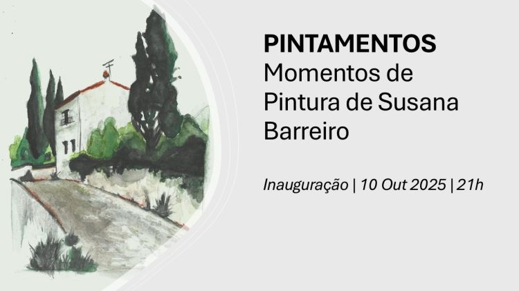 Pintamentos - Momentos de Pintura de Susana Barreiro - INAUGURAÇÃO