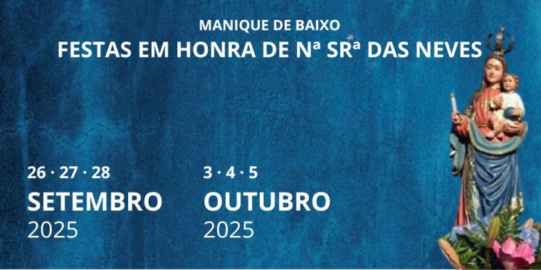 Festas em Honra de N.ª Sr.ª das Neves Manique de Baixo  - 2025