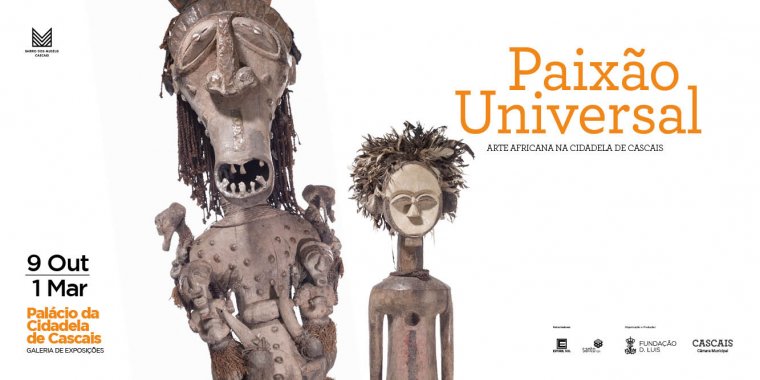 Paixão Universal - Arte Africana, na Galeria de Exposições do Palácio da Cidadela de Cascais