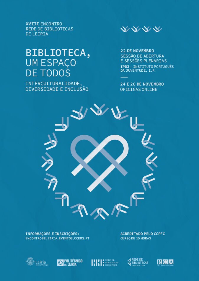 XVIII Encontro da Rede de Bibliotecas de Leiria Biblioteca, um espaço de todos. Interculturalidade, Diversidade e Inclusão