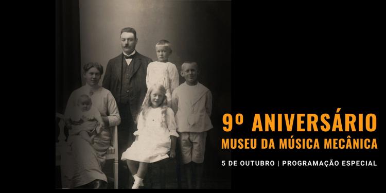 HÁ FESTA NO MUSEU! 9º ANIVERSÁRIO DO MUSEU DA MÚSICA MECÂNICA